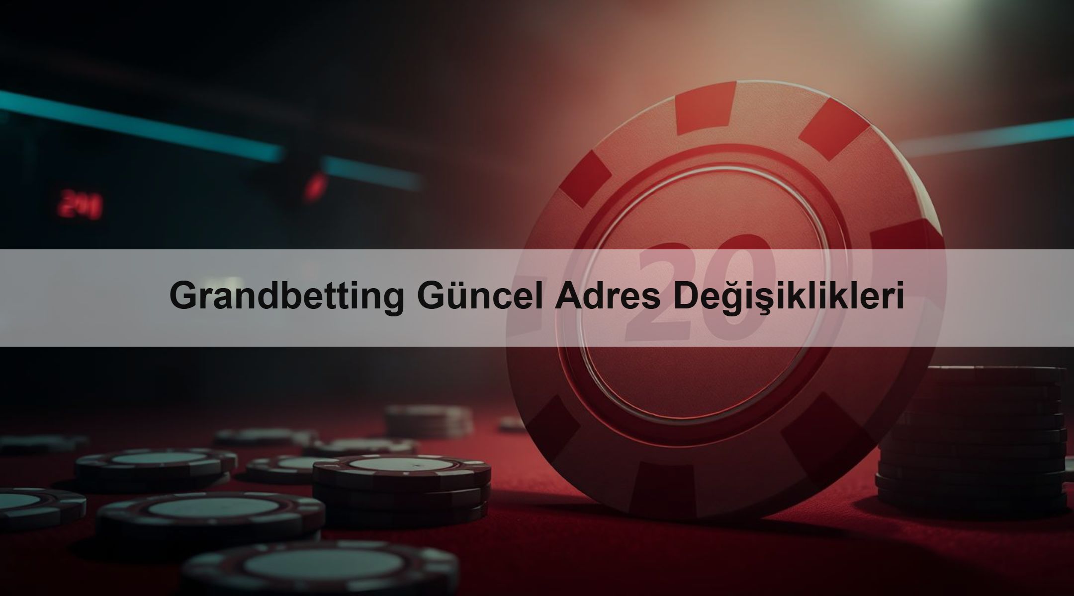 Grandbetting Güncel Adres Değişiklikleri 1 Grandbetting Güncel Adres Değişiklikleri
